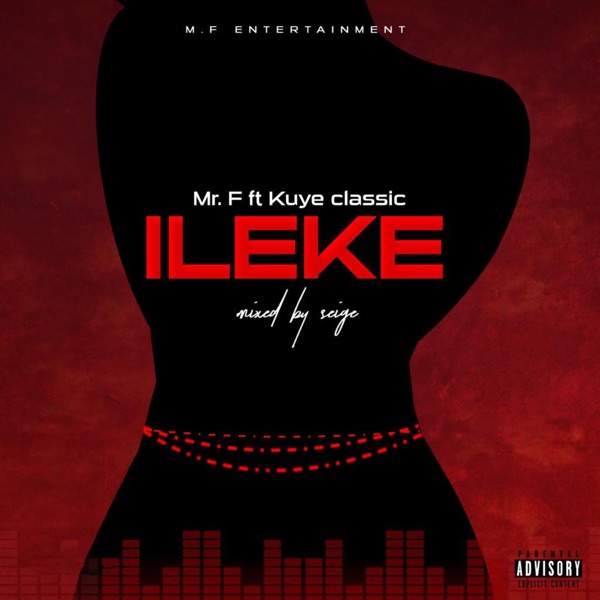 Mr. F - Ileke (feat. Kuye Classic)